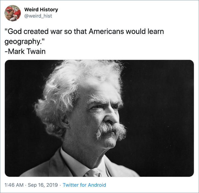 Dios creó la guerra para que los estadounidenses aprendieran geografía.