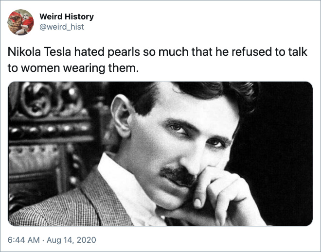 Nikola Tesla odiaba tanto las perlas que se negó a hablar con las mujeres que las usaban.