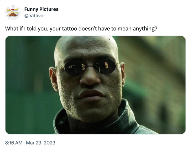 ¿Y si te dijera que tu tatuaje no significa nada?